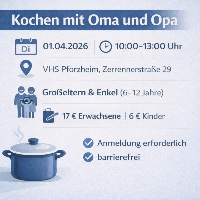 Kochnachmittag für Großeltern und Enkel an der VHS Pforzheim